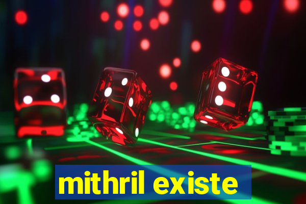 mithril existe